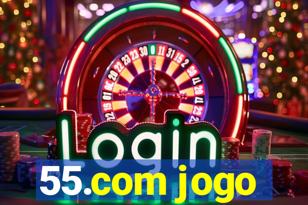 55.com jogo